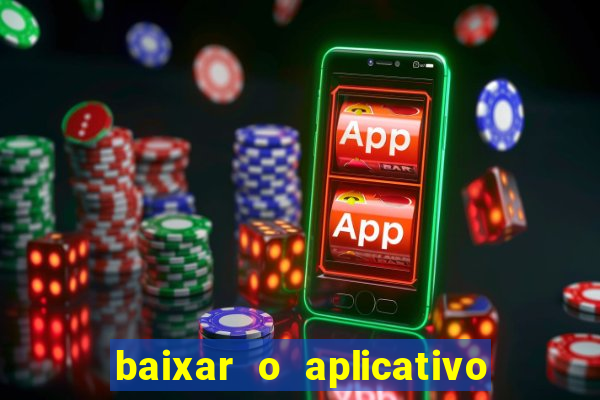 baixar o aplicativo vai de bet